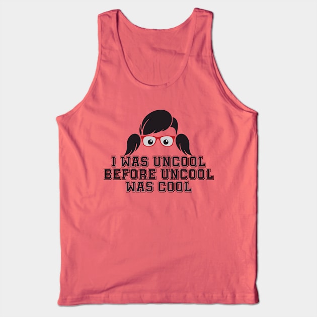 Uncool Tank Top by Inked Designs